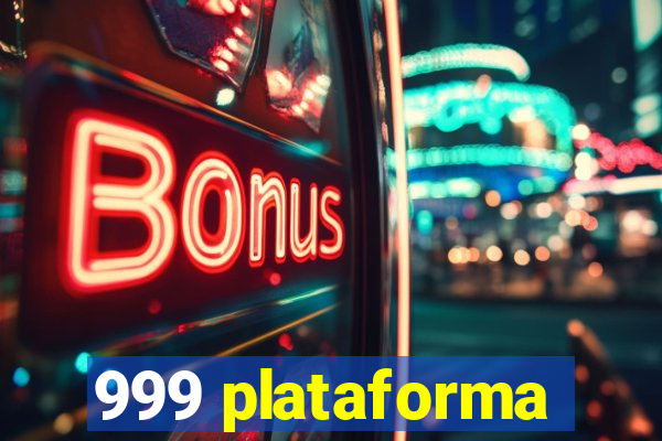 999 plataforma